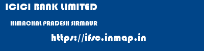 ICICI BANK LIMITED  HIMACHAL PRADESH SIRMAUR    ifsc code